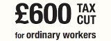 Fairer Tax: �600 tax cut for ordinary workers